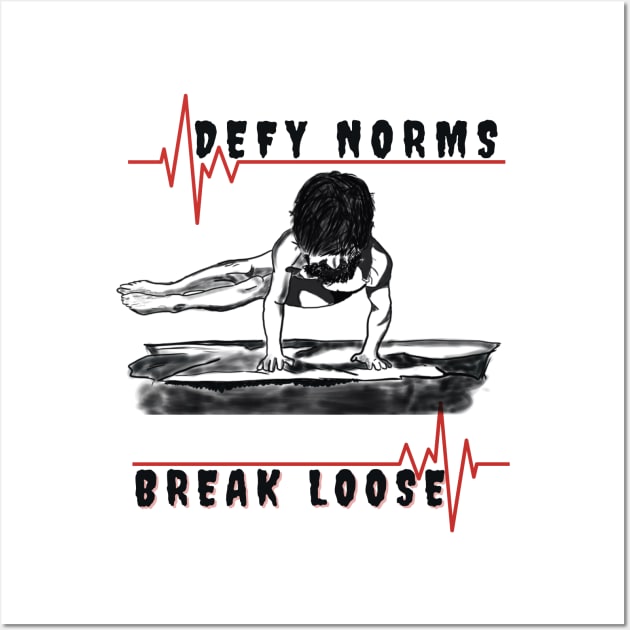 Defy Norms, Break Loose Wall Art by Kidrock96